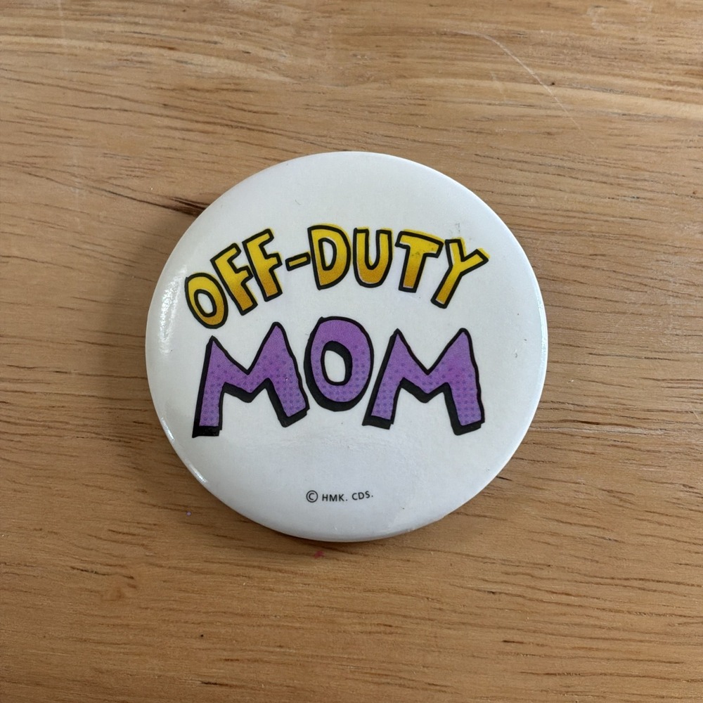 Vintage Hallmark OFF-DUTY MOM Pinback Button White Purple Yellow Novelty Badge